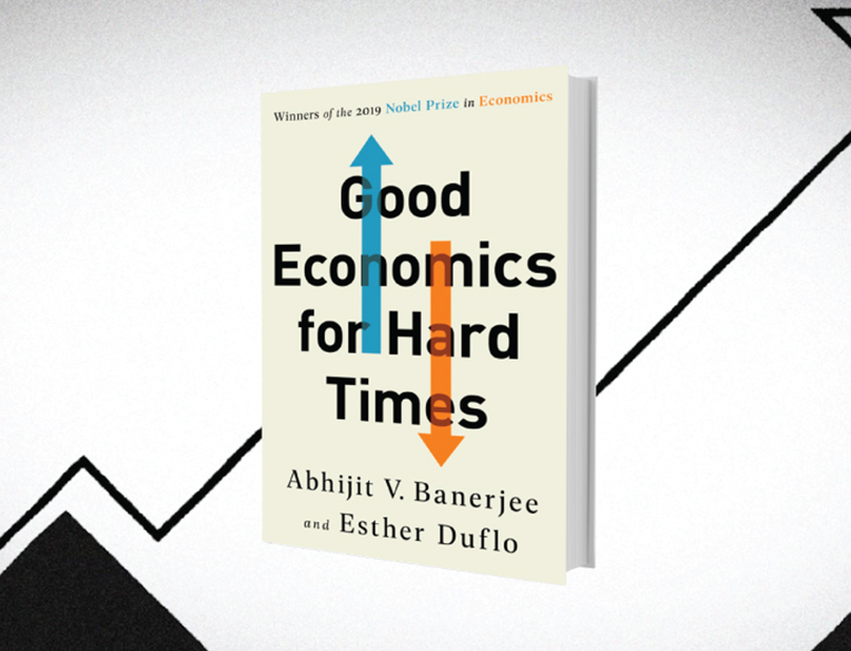 Good Economics for Hard Times, by Abhijit V. Banerjee and Esther Duflo