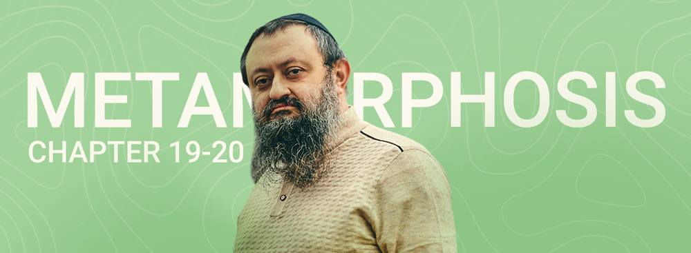 Metamorphosis by Dr. Vladimir Zelenko: Chapters 19 and 20