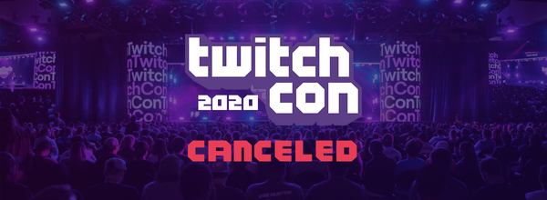 TwitchConサンディエゴがコロナウイルスの懸念から中止